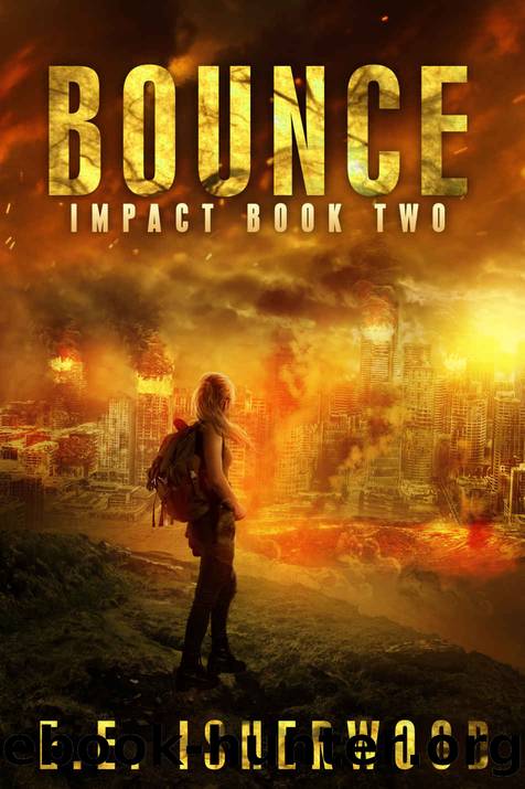 Bounce: A Post-Apocalyptic Survival Thriller (Impact Book 2) by EE Isherwood