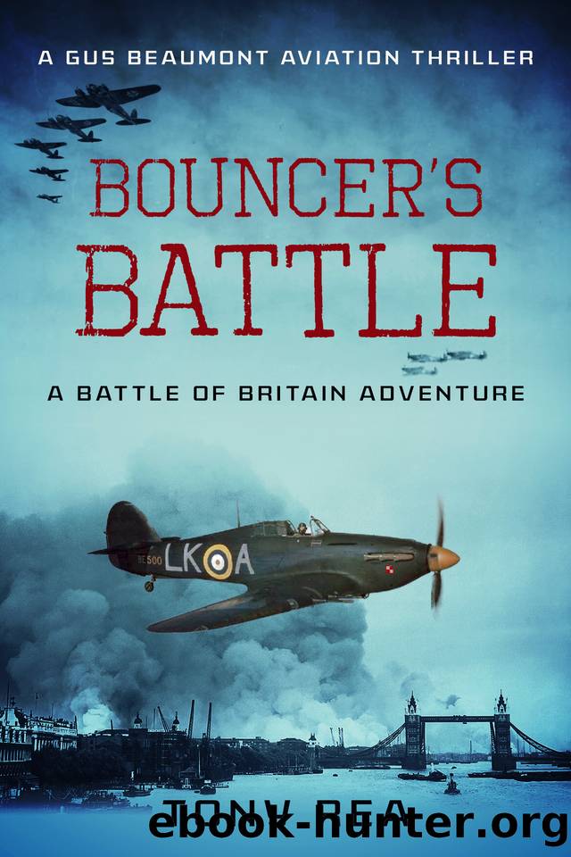 Bouncer's Battle: A Battle of Britain adventure (Gus Beaumont Aviation Thrillers Book 1) by Tony Rea