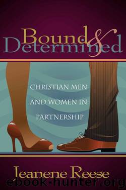 Bound & Determined: Christian Men and Women in Partnership by Jeanene Reese
