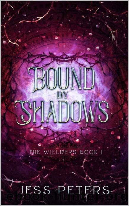Bound By Shadows (The Wielders Book 1) by Jess Peters