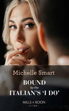 Bound By The Italian's 'I Do' (Mills & Boon Modern) (A Billion-Dollar Revenge, Book 1) by Michelle Smart