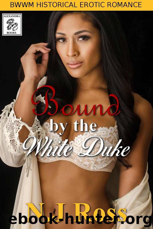 Bound By The White Duke: BWWM Historical BDSM Victorian Erotica by N.J Ross
