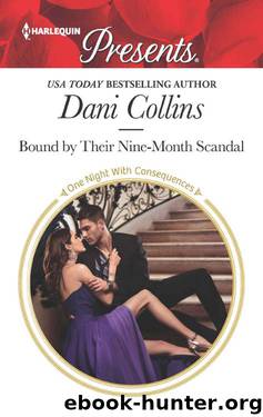 Bound By Their Nine-Month Scandal (The Montero Siblings Book3; One Night With Consequences) by Dani Collins
