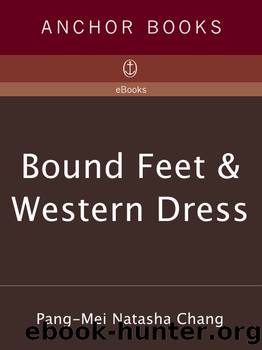 Bound Feet & Western Dress by Pang-Mei Chang