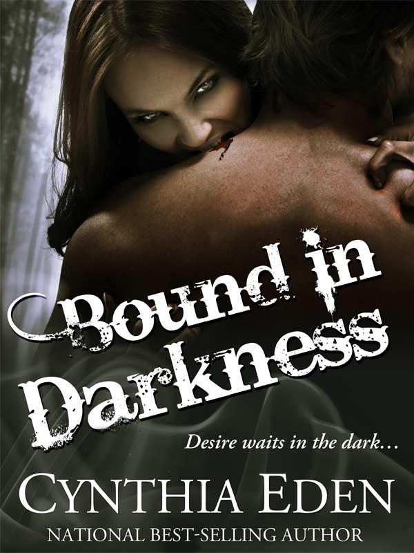 Bound In Darkness (A Vampire/Werewolf Romance) by Eden Cynthia