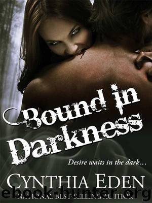 Bound In Darkness (A VampireWerewolf Romance) by Eden Cynthia