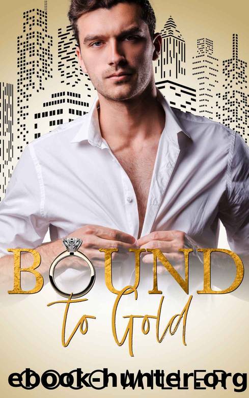 Bound To Gold: Drunken Marriage Romance (Bound To The Billionaires Book 2) by Coco Miller