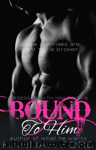 Bound To Him (Obsessed With Him, Book Six) by Hannah Ford