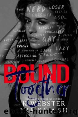 Bound Together: a New Adult Reverse Harem Romance (Torn and Bound Duet Book 2) by K Webster & Nikki Ash