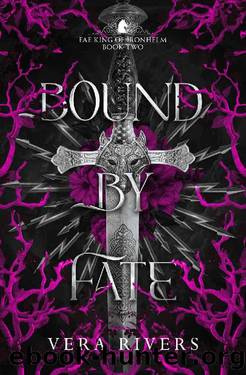 Bound by Fate (Fae King of Ironhelm Book 2) by Vera Rivers
