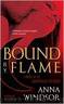 Bound by Flame by Anna Windsor