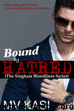 Bound by Hatred (The Singham Bloodlines Book 2) by MV Kasi