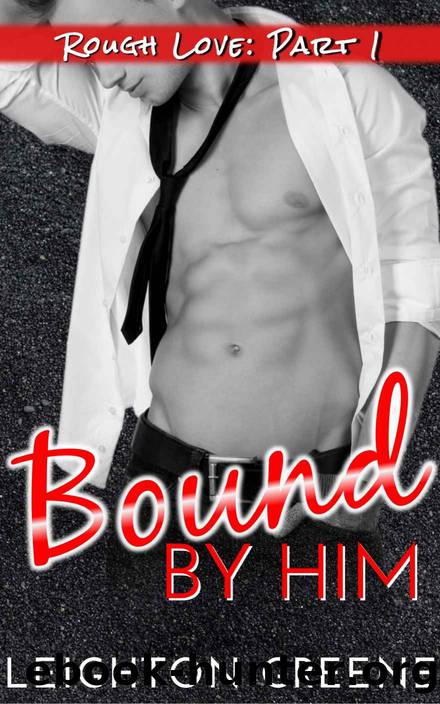 Bound by Him by Leighton Greene