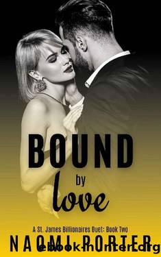Bound by Love: A Billionaire Romance Duet (St. James Billionaires Book 2) by Naomi Porter