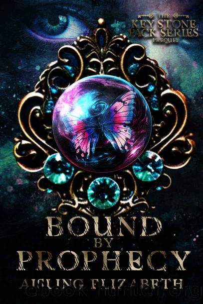 Bound by Prophecy (The Key Stone Pack Series) by Aisling Elizabeth