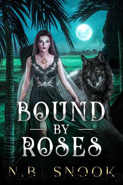 Bound by Roses (Ash and Roses Book 3) by N.B. Snook