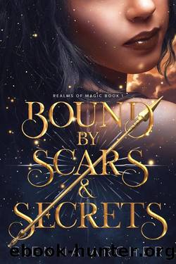 Bound by Scars & Secrets: Realms of Magic Book 1 by Sienna Archer