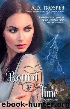 Bound by Time: A Bound Novel by A.D. Trosper