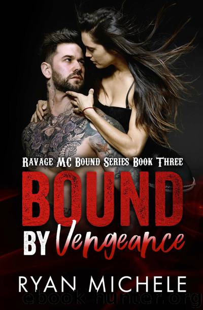 Bound by Vengeance (Ravage MC Bound Series Book Three) by Ryan Michele