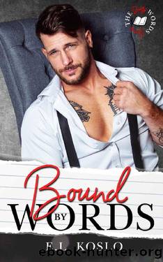 Bound by Words: Dirty Words Series Book 3 by E.L. Koslo