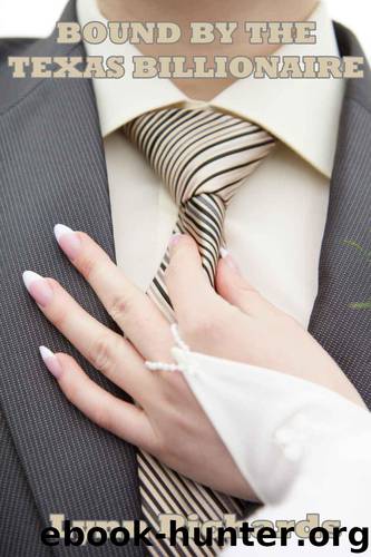 Bound by the Texas Billionaire (BBW Erotica) (Billionaire BDSM) (Billionaire Domination) by Richards Lynn