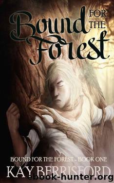 Bound for the Forest by Kay Berrisford