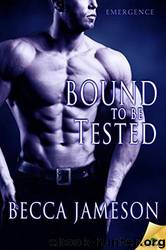 Bound to Be Tested by Jameson Becca