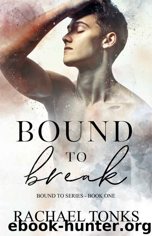 Bound to Break: Books one in the Bound to series by Tonks Rachael