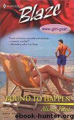 Bound to Happen by Alison Kent
