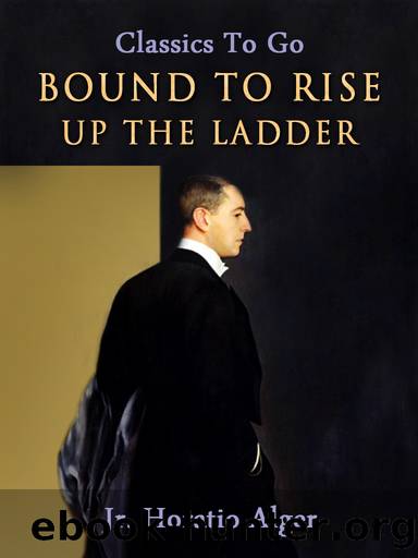 Bound to Rise by Jr. Horatio Alger