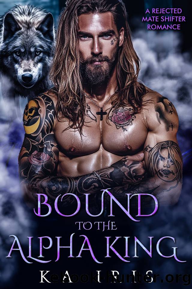 Bound to the Alpha King: A Rejected Mate Shifter Romance (Forbidden Alpha Kings Book 2) by KA Iris