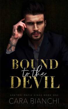 Bound to the Devil: A Dark Mafia Romance by Cara Bianchi