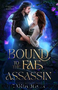 Bound to the Fae Assassin: A Standalone Fantasy Romance by Tasha Black