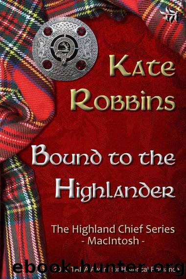 Bound to the Highlander (The Highland Chiefs Series) by Robbins Kate