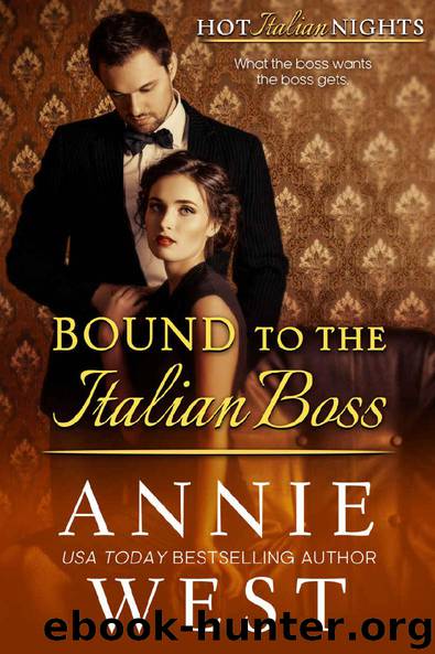 Bound to the Italian Boss (A Hot Italian Nights novella Book 3) by Annie West