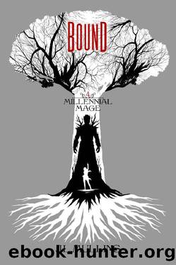 Bound: A Slice of Life Progression Fantasy (Millennial Mage Book 4) by J.L. Mullins
