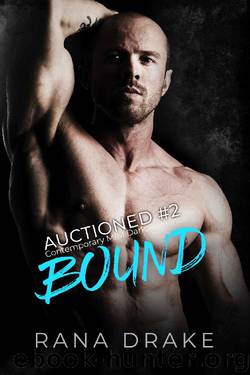 Bound: Contemporary MM Romance (Auctioned Book 2) by Rana Drake