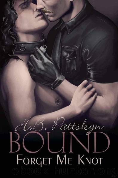 Bound: Forget Me Knot by H. B. Pattskyn