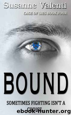 Bound: Sometimes fighting isn't a choice... (Cage of Lies Book 4) by Susanne Valenti