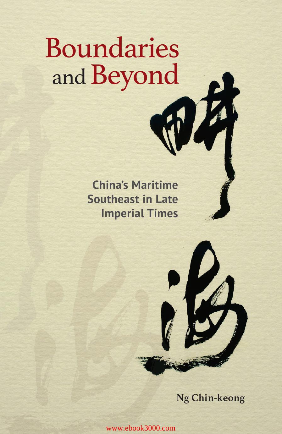 Boundaries and Beyond: China's Maritime Southeast in Late Imperial Times by Unknow