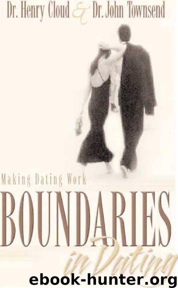 Boundaries in Dating by Henry Cloud; John Townsend