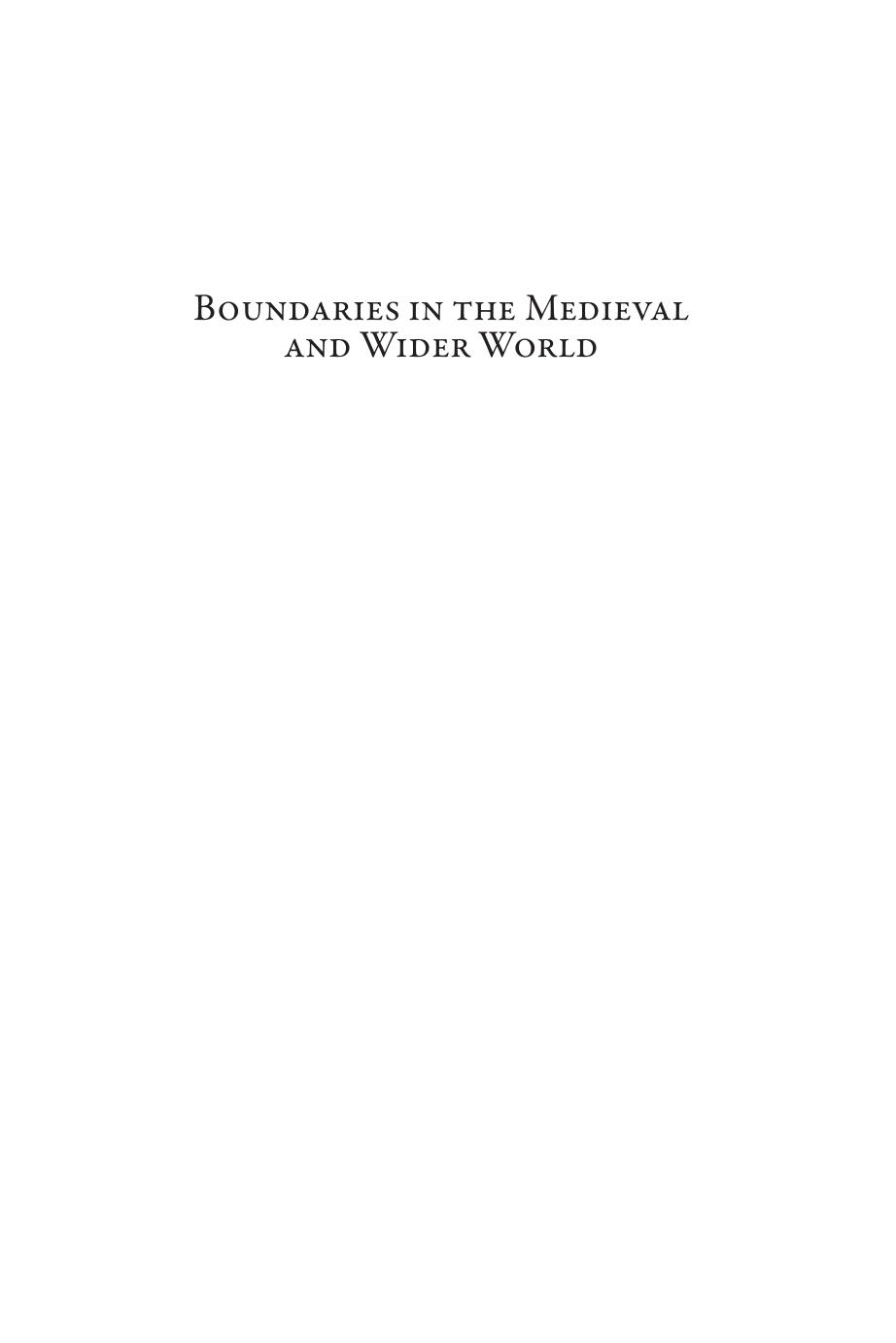 Boundaries in the Medieval and Wider World: Essays in Honour of Paul Freedman by Thomas W. Barton Susan McDonough Sara McDougall Matthew Wranovix
