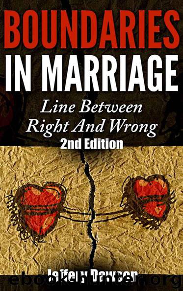 Boundaries: Boundaries In Marriage: Line Between Right And Wrong (Infidelity, Boundaries, Marriage Advice, Couples Therapy, Adultery, Marriage Problems) by Jeffery Dawson