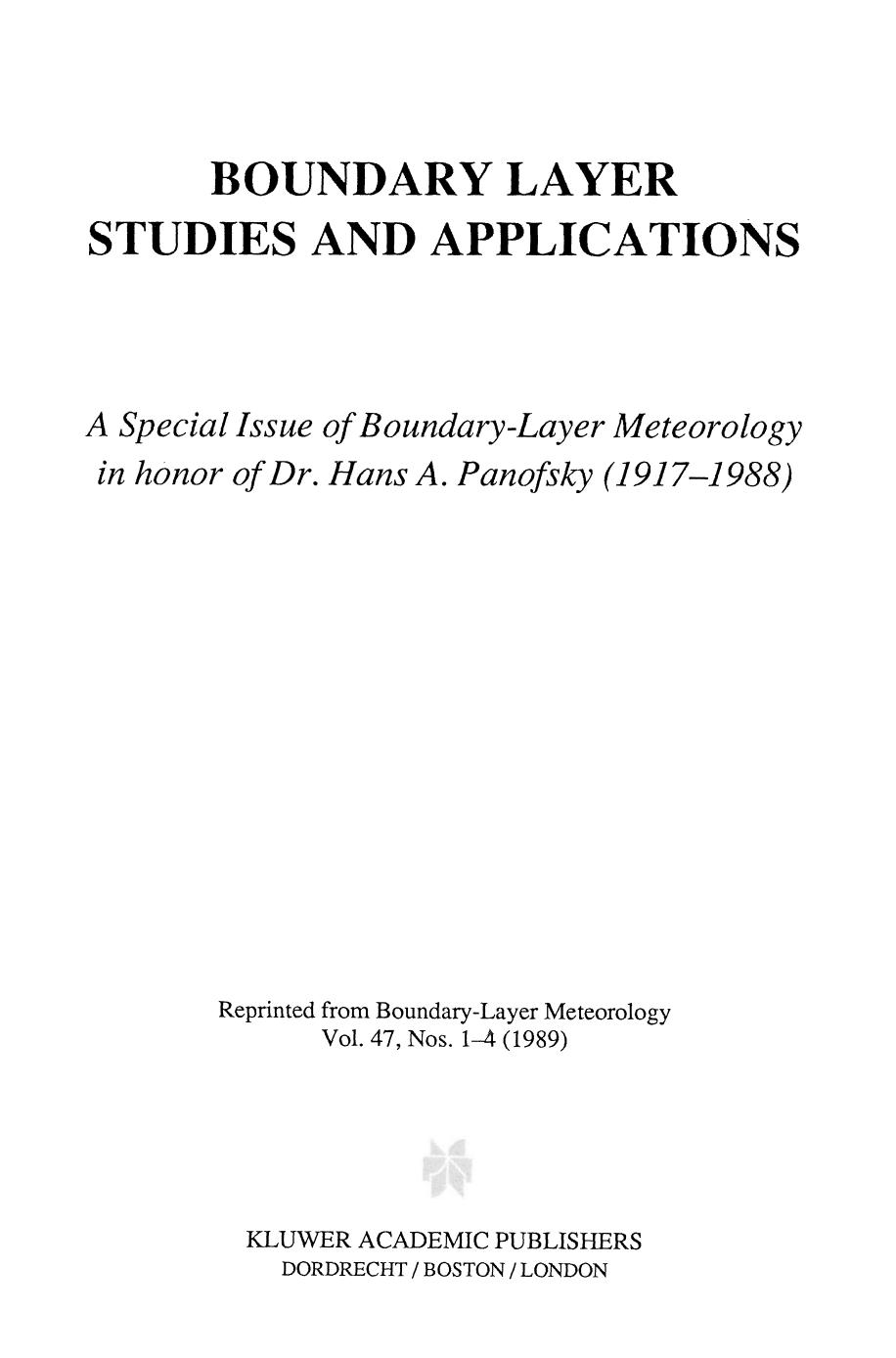 Boundary Layer Studies and Applications: A Special Issue of Boundary-Layer Meteorology in honor of Dr. Hans A. Panofsky (1917â1988) by John C. Wyngaard (auth.) R. E. Munn (eds.)