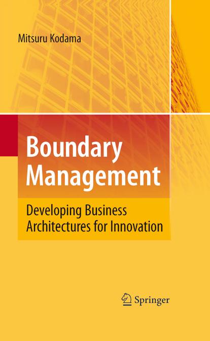Boundary Management: Developing Business Architectures for Innovation by Mitsuru Kodama (auth.)