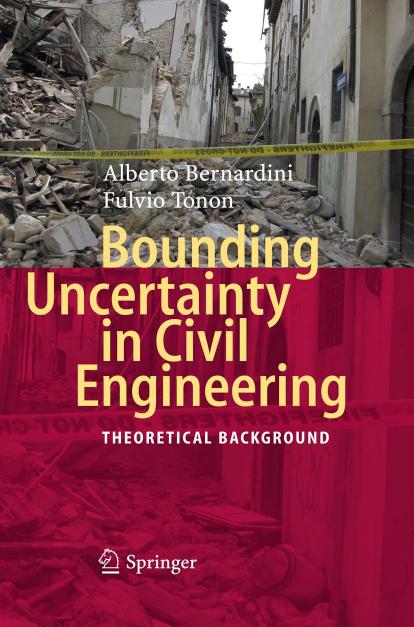 Bounding Uncertainty in Civil Engineering: Theoretical Background by Alberto Bernardini Fulvio Tonon (auth.)