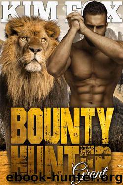 Bounty Hunter: Grant (The Clayton Rock Bounty Hunters of Redemption Creek Book 2) by Kim Fox