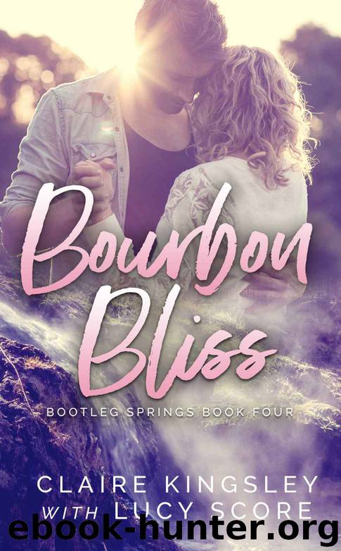 Bourbon Bliss: Bootleg Springs Book Four by Kingsley Claire & Score Lucy