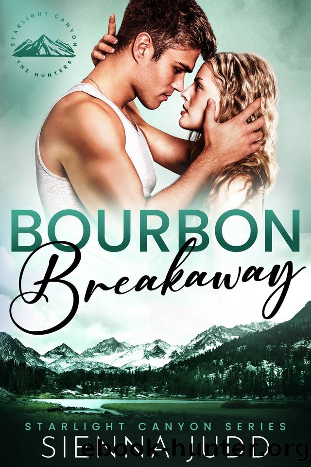 Bourbon Breakaway: A Small Town, Brother's Best Friend Romance (Starlight Canyon Book 3) by Sienna Judd