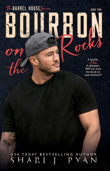 Bourbon on the Rocks (The Barrel House Series Book 2) by Ryan Shari J